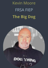 Kevin Moore FRSA FIEP The Big Dog